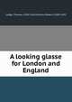 A looking glasse for London and England, Lodge, Thomas, 1558?-1625,Greene, Robert, 1558?-1592 