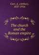 The church and the Roman empire, Carr, A. (Arthur), 1837-1916 
