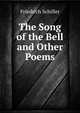 The Song of the Bell and Other Poems, Friedrich Schiller 