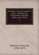 Travels in south-eastern Asia : embracing Hindustan, Malaya, Siam, and China. 1, Malcom, Howard, 1799-1879 