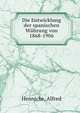 Die Entwicklung der spanischen Wahrung von 1868-1906, Hennicke, Alfred 