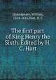 The first part of King Henry the Sixth. Edited by H.C. Hart, Shakespeare, William, 1564-1616,Hart, H. C 