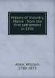 History of Industry, Maine : from the first settlement in 1791, Allen, William, 1780-1873 
