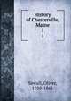 History of Chesterville, Maine. 1, Sewall, Oliver, 1788-1861 