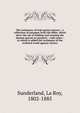 The testimony of God against slavery : a collection of passages from the Bible, which show the sin of holding and treating the human species as property : with notes : to which is added the testimony of the civilized world against slavery, Sunderland, La Roy, 1802-1885 