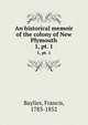An historical memoir of the colony of New Plymouth. 1, pt. 1, Baylies, Francis, 1783-1852 