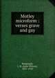 Motley microform : verses grave and gay, Bengough, J. W. (John Wilson), 1851-1923 