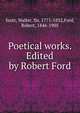 Poetical works. Edited by Robert Ford, Scott, Walter, Sir, 1771-1832,Ford, Robert, 1846-1905 