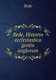 Bede, Historia ecclesiastica gentis anglorum, Bede 