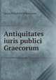 Antiquitates iuris publici Graecorum, Georg Friedrich Schoemann 