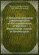 A historical discourse commemorative of the organization of the First Presbyterian church, in Newburyport, Stearns, Jonathan French, 1808- [from old catalog] 