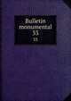 Bulletin monumental. 33, Soci?t? fran?aise d'arch?ologie. Bulletin monumental; ou, Collection de m?moires et de renseignements,Soci?t? fran?aise d'arch?ologie. Bulletin monumental; ou, Recueil de documents et de m?moires relatifs aux diff?rentes branches de l'arch?ologie,Soc 