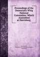 Proceedings of the Democratic Whig National Convention: Which Assembled at Harrisburg ., Jacob Burnet, Whig Party (U.S.). National convention, Harrisburg 