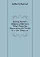 Bishop Burnet's History of His Own Time: From the Restoration of Charles II to the Treaty of ., Burnet, Gilbert, 1643-1715 