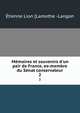 M?moires et souvenirs d'un pair de France, ex-membre du S?nat conservateur, ?tienne Lion [Lamothe -Langon 