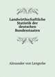 Landwirthschaftliche Statistik der deutschen Bundesstaaten, Alexander von Lengerke 