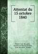 Attentat du 15 octobre 1840, France Cour des pairs , Ennemond Marius Darm?s, Cour des pairs , France 