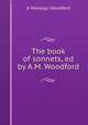 The book of sonnets, ed by A.M. Woodford, A. Montagu Woodford 