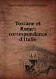 Toscane et Rome: correspondance d'Italie, Jean Joseph Francois Poujoulat 