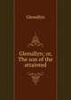Glenullyn; or, The son of the attainted, Glenullyn 