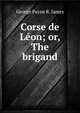 Corse de Leon; or, The brigand, George Payne R. James 