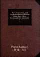 The Life, Journals, and Correspondence of Samuel Pepys, Esq., F.R.S., Secretary to the Admiralty .. 1, Pepys, Samuel, 1633-1703 