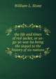 the life and times of red-jacket, or sa-go-ye-wat-ha being the sequel to the history of six nations, William L. Stone 