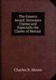 The Geneva Award: Insurance Claims and Especially the Claims of Mutual ., Charles B. Moore 