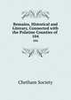 Remains, Historical and Literary, Connected with the Palatine Counties of .. 104, Chetham Society 