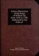 Letters Illustrative of the Reign of William III, from 1696 to 1708: Addressed to the Duke of ., James Vernon, George Payne Rainsford James 