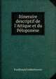 Itineraire descriptif de l'Attique et du P?lopon?se, Ferdinand Aldenhoven 