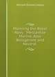 Manning the Royal Navy & Mercantile Marine, Also Belligerent and Neutral ., William Schaw Lindsay 