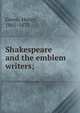 Shakespeare and the emblem writers;, Green, Henry, 1801-1873 