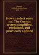 How to select cows : or, The Guenon system simplified, explained, and practically applied, Hazard, Willis P. (Willis Pope), 1825-1913 
