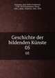 Geschichte der bildenden Knste. 05, Schnaase, Karl Julius Ferdinand, 1798-1875,Eisenmann, Oscar, 1842-,L?bke, Wilhelm, 1826-1893 