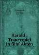 Harold : Trauerspiel in funf Akten, Wildenbruch, Ernst von, 1845-1909 