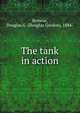 The tank in action, Browne, Douglas G. (Douglas Gordon), 1884- 