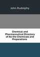Chemical and Pharmaceutical Directory of All the Chemicals and Preparations ., John Rudolphy 