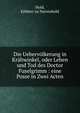 Die Uebervolkerung in Krahwinkel, oder Leben und Tod des Doctor Fuselgrimm : eine Posse in Zwei Acten, Hold, Erbherr zu Narrenhold 