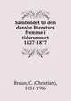 Samfundet til den danske literaturs fremme i tidsrummet 1827-1877, Bruun, C. (Christian), 1831-1906 