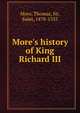More's history of King Richard III, More, Thomas, Sir, Saint, 1478-1535 