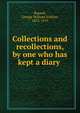 Collections and recollections, by one who has kept a diary, Russell, George William Erskine, 1853-1919 