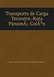 Transporte de Carga Terrestre. Ruta PanamA?-ColA?n, Mag. Zuhey Ceballos &amp;amp; Ing. Wilfredo Cede?±o 