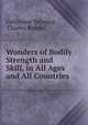 Wonders of Bodily Strength and Skill, in All Ages and All Countries, Guillaume Depping , Charles Russell 