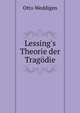 Lessing's Theorie der Trag?die, Otto Weddigen 