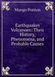 Earthquakes & Volcanoes: Their History, Phenomena, and Probable Causes, Mungo Ponton 