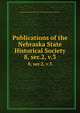 Publications of the Nebraska State Historical Society. 8, ser.2, v.3, Nebraska State Historical Society,Nebraska State Historical Society 