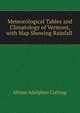 Meteorological Tables and Climatology of Vermont, with Map Showing Rainfall ., Hiram Adolphus Cutting 