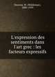 L'expression des sentiments dans l'art grec : les facteurs expressifs, Deonna, W. (Waldemar), 1880-1959 