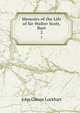 Memoirs of the Life of Sir Walter Scott, Bart.. 2, Lockhart, J. G. (John Gibson), 1794-1854 